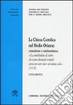 La Chiesa Cattolica nel Medio Oriente. Comunione e testimonianza. Lineamenta libro