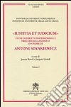 Iustitia et indicium. Studi di diritto matrimoniale e processuale canonico in onore di Antoni Stankiewicz vol. 3-4 libro di Llobell J. (cur.) Kowal J. (cur.)