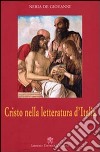 Cristo nella letteratura d'Italia libro di De Giovanni Neria