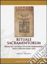 Rituale sacramentorum. Francisci de Sales Episcopi Gebennensis iussu editium anno 1612 libro