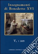 Insegnamenti di Benedetto XVI (2009). Vol. 5/1 libro