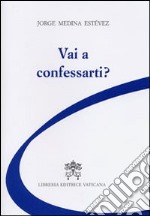 Vai a confessarti? libro