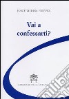 Vai a confessarti? libro