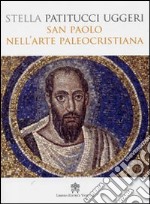 San Paolo nell'arte paleocristiana libro