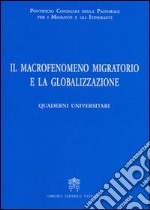 Il Macrofenomeno migratorio e la globalizzazione. Quaderni universitari