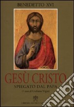 Gesù Cristo spiegato dal papa