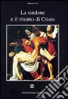 La Sindone e il ritratto di Cristo libro