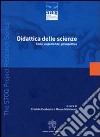 Didattica delle scienze. Temi, esperienze, prospettive libro