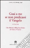 Guai a me se non predicassi il Vangelo. Una rilettura della prima lettera di Paolo ai Corinzi libro