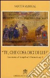 Tu che cosa dici di lui? Commento al Vangelo di Giovanni cap. 9 libro di Sabugal Santos