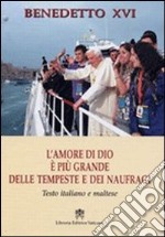 L'amore di Dio è più grande delle tempeste e dei naufragi. Ediz. multilingue libro