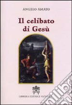 Il Celibato di Gesù libro