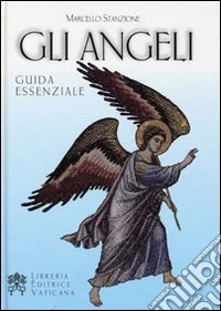 Gli Angeli. Guida essenziale libro