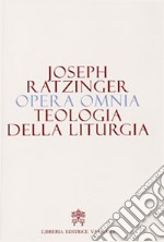 Opera omnia di Joseph Ratzinger. Vol. 11: Teologia della liturgia libro