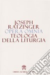 Opera omnia di Joseph Ratzinger. Vol. 11: Teologia della liturgia libro