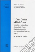 La Chiesa cattolica nel Medio Oriente. Comunione e testimonianza libro