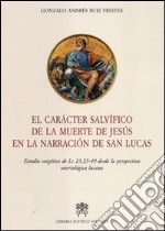 El caracter salvifico de la muerte de Jesus en la narracion de San Lucas