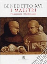 I maestri. Francescani e Domenicani