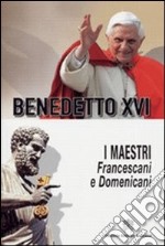 I Maestri. Francescani e Domenicani. In ordine cronologico e alfabetico libro