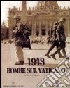 1943. Bombe sul Vaticano libro di Ferrara A. (cur.)
