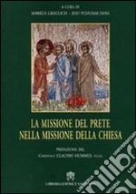 La Missione del prete nella missione della chiesa libro