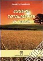 Essere totalmente di Gesù libro