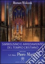 Simbolismo e arredamento del tempio cristiano. Ediz. illustrata