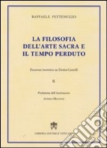 La filosofia dell'Arte Sacra e il tempo perduto. Excursus teoretico su Enrico Castelli. Vol. 2