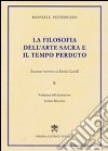 La filosofia dell'Arte Sacra e il tempo perduto. Excursus teoretico su Enrico Castelli. Vol. 2 libro