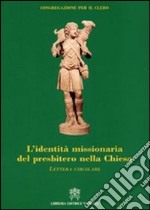 L'identità missionaria del presbitero nella Chiesa. Lettera circolare libro