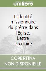 L'identité missionnaire du prêtre dans l'Eglise. Lettre circulaire libro