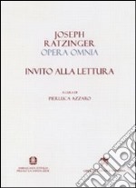 Opera omnia di Joseph Ratzinger. Vol. 10: Invito alla lettura libro