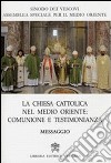 La Chiesa Cattolica in Medio Oriente. Comunione e testimonianza. Messaggio libro