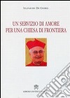 Un servizio di amore per una Chiesa di frontiera libro di De Giorgi Salvatore