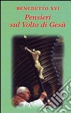 Pensieri sul volto di Gesù libro