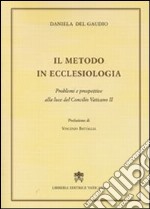 Il metodo in ecclesiologia. Problemi e prospettive alla luce del Concilio Vaticano II libro