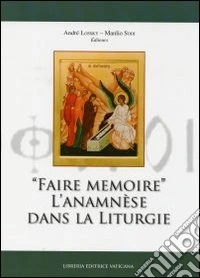 Faire memoire. L'anamnèse dans la liturgie libro