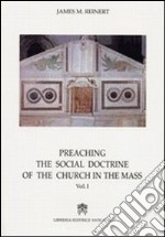 Preaching the social doctrine of the Church in the Mass. Vol. 1 libro