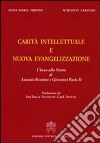 Carità intellettuale e nuova evangelizzazione. L'inno della verità di Antonio Rosmini e Giovanni Paolo II libro