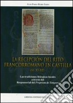 La recepción del rito francorromano en Castilla (ss. XI-XII). Las tradiciones litúrgicas locales a través del Responsorial del Proprium de Tempore libro