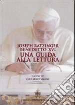 Benedetto XVI. Una guida alla lettura libro