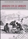 Aborigeno con gli aborigeni. Per l'evangelizzazione in Austalia libro