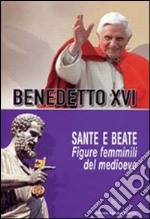 Sante e beate. Figure femminili nel medioevo libro