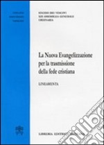 La nuova evangelizzazione per la trasmissione della fede cristiana. Lineamenti libro