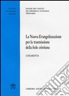 La nuova evangelizzazione per la trasmissione della fede cristiana. Lineamenti libro