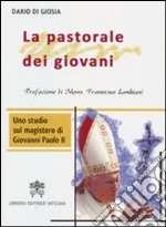 La pastorale dei giovani. Uno studio sul magistero di Giovanni Paolo II