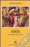 Abbà. La preghiera del Signore libro di Sabugal Santos