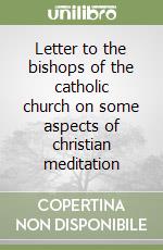 Letter to the bishops of the catholic church on some aspects of christian meditation libro