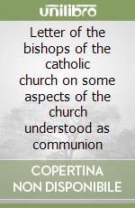 Letter of the bishops of the catholic church on some aspects of the church understood as communion libro