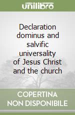 Declaration dominus and salvific universality of Jesus Christ and the church libro